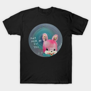 Don't Make Me Cut You T-Shirt